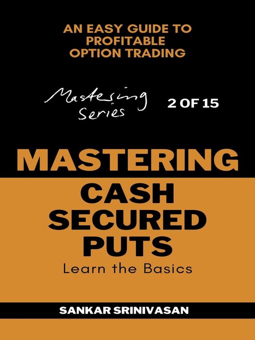 Title details for Mastering Cash Secured Puts by Sankar Srinivasan - Available
